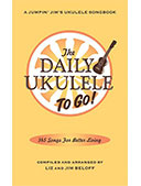 The Daily Ukulele To Go! 365 Songs For Better Living